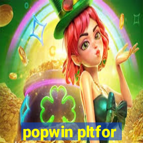 popwin pltfor